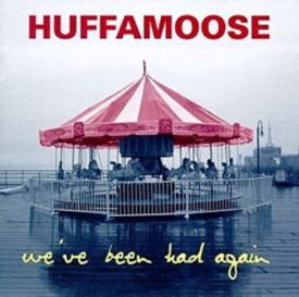 Huffamoose - Weve Been Had Again (Music CD)