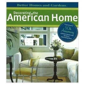 Decorating the American Home (Better Homes & Gardens) (Hardcover)