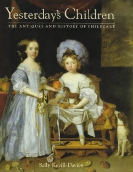 Yesterdays Children: The Antiques and History of Childcare (Hardcover)