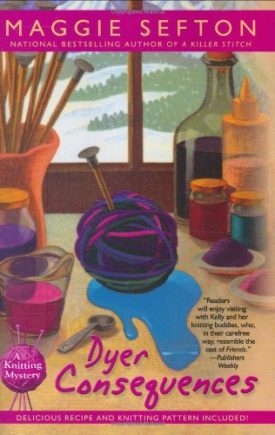 Dyer Consequences (Knitting Mysteries, No. 5) (Hardcover)