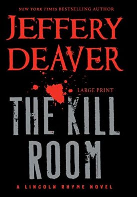 The Kill Room (A Lincoln Rhyme Novel (11)) (Hardcover)