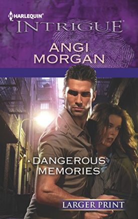 Dangerous Memories (MMPB) by Angi Morgan