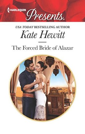 The Forced Bride of Alazar (MMPB) by Kate Hewitt