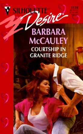 Courtship in Granite Ridge (Silhouette Desire, No 1128) (Paperback)