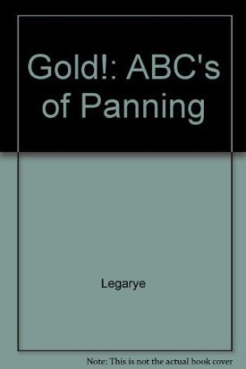 Gold ABCs of Panning (Prospecting and Treasure Hunting) (Paperback)