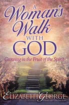 A Womans Walk with God: Growing in the Fruit of the Spirit (Paperback)
