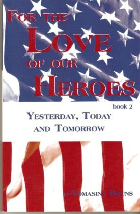 For the Love of Our Heroes, Yesterday, Today and Tomorrow, Book 2 (Heroes, Book 2)(Paperback)