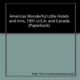 Americas Wonderful Little Hotels and Inns, 1991-U.S.A. and Canada (Paperback)
