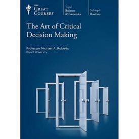 The Great Courses: Art of Critical Decision Making (DVD)