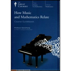 How Music and Mathematics Relate, The Teaching Company Great Courses (DVD)