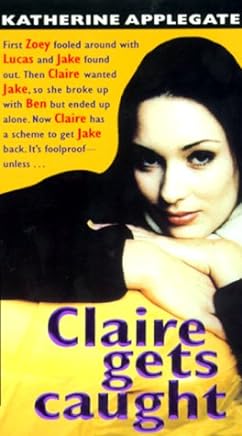 Making Out #5: Claire Gets Caught (Paperback) by Katherine Applegate