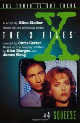 X Files #04 Squeeze (Paperback) by Ellen Steiber,Steven Williams