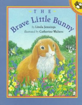 The Brave Little Bunny (Paperback) by Linda Jennings