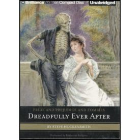 Pride and Prejudice and Zombies: Dreadfully Ever After (Audiobook CD)