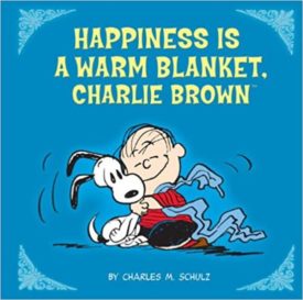 Happiness Is a Warm Blanket, Charlie Brown (Hardcover) by Charles M. Schulz