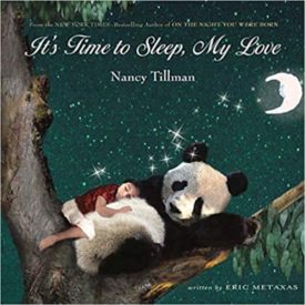 It's Time to Sleep, My Love (Hardcover) by Nancy Tillman,Eric Metaxas