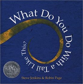 What Do You Do with a Tail Like This? (Hardcover) by Steve Jenkins,Robin Page