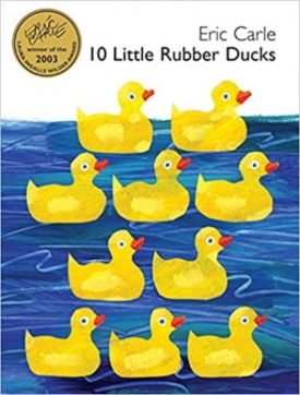 10 Little Rubber Ducks (Hardcover) by Eric Carle