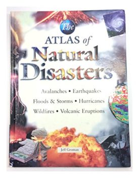 The Atlas of Natural Disasters (Hardcover) by Jeff Groman