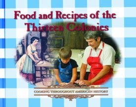 Food and Recipes of the Thirteen Colonies (Hardcover) by George Erdosh