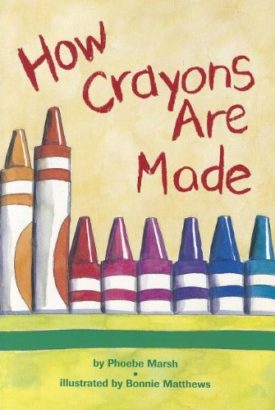 How Crayons Are Made (Paperback) by Phoebe Marsh