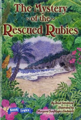 Book Treks Extension the Mystery of the Rescued Rubies Gr 5 2005c (Paperback) by Brad Strickland