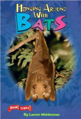 Book Treks Level Three Hanging Around with Bats 2004c (Paperback) by Lauren Weidenman