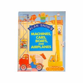 Machines, Cars, Boats, and Airplanes (Paperback) by Alan Snow