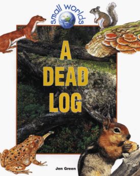 A Dead Log (Paperback) by Jen Green