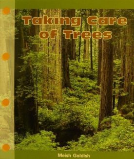Taking Care of Trees (Paperback) by Meish Goldish