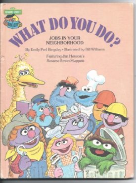 What Do You Do? Jobs in Your Neighborhood (Hardcover) by Sesame Street