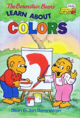 The Berenstain Bears Learn about Colors (Hardcover) by Stan Berenstain,Jan Berenstain