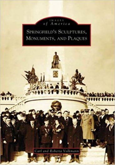 Springfield's Sculptures, Monuments, and Plaques (Paperback) by Carl Volkmann,Roberta Volkmann