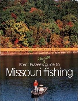 Brent Frazees Ultimate Guide to Missouri Fishing (Paperback)