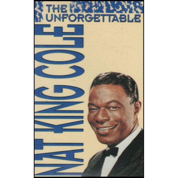 The Unforgettable Nat King Cole (Music Cassette)