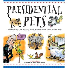 Presidential Pets (Hardcover) by Julia Moberg