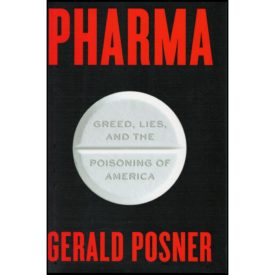 Pharma: Greed, Lies, and the Poisoning of America (Hardcover)