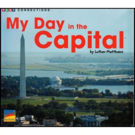 My Day in the Capital [Text Connections Narrative Nonfiction Level B/2 Lexile BR] (Paperback)