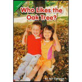 Scott Foresman Reading Street: Content Literacy Reader Grade 1 - Science: Who Likes the Oak Tree? (Paperback)